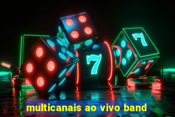 multicanais ao vivo band